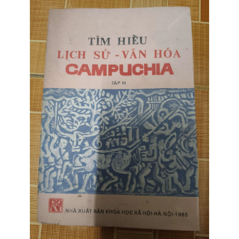 Tìm hiểu lịch sử văn hóa Campuchia -1985 - 197 trang Lịch sử thế giới ANTQ2702 930464