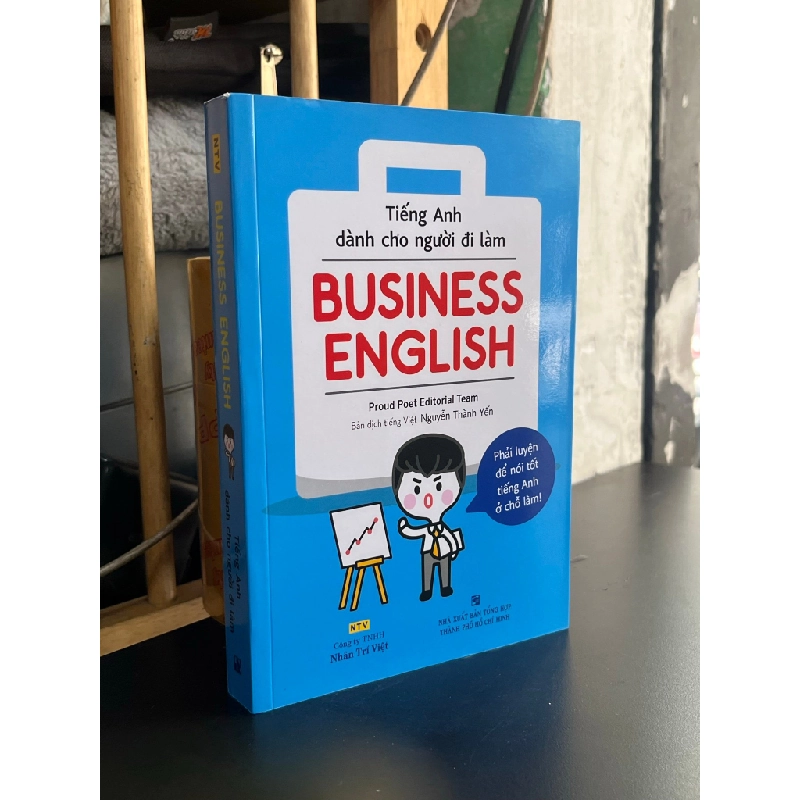 Business English Tiếng Anh Dành Cho Người Đi Làm - Nguyễn Thành Yến dịch 449076