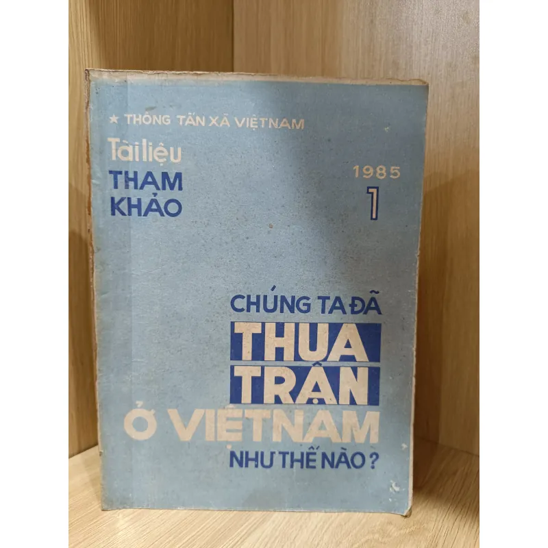 Chúng ta đã thua trận ở Việt Nam như thế nào 1021302