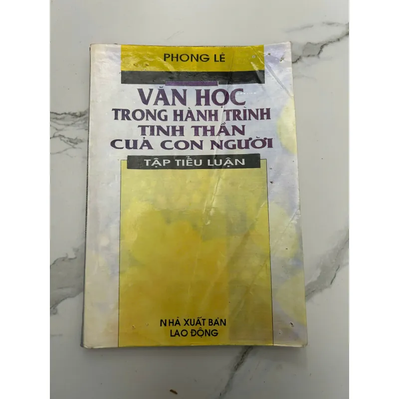 Văn Học Trong Hành Trình Tinh Thần Của Con Người – Phong Lê (NXB Lao Động) 718317