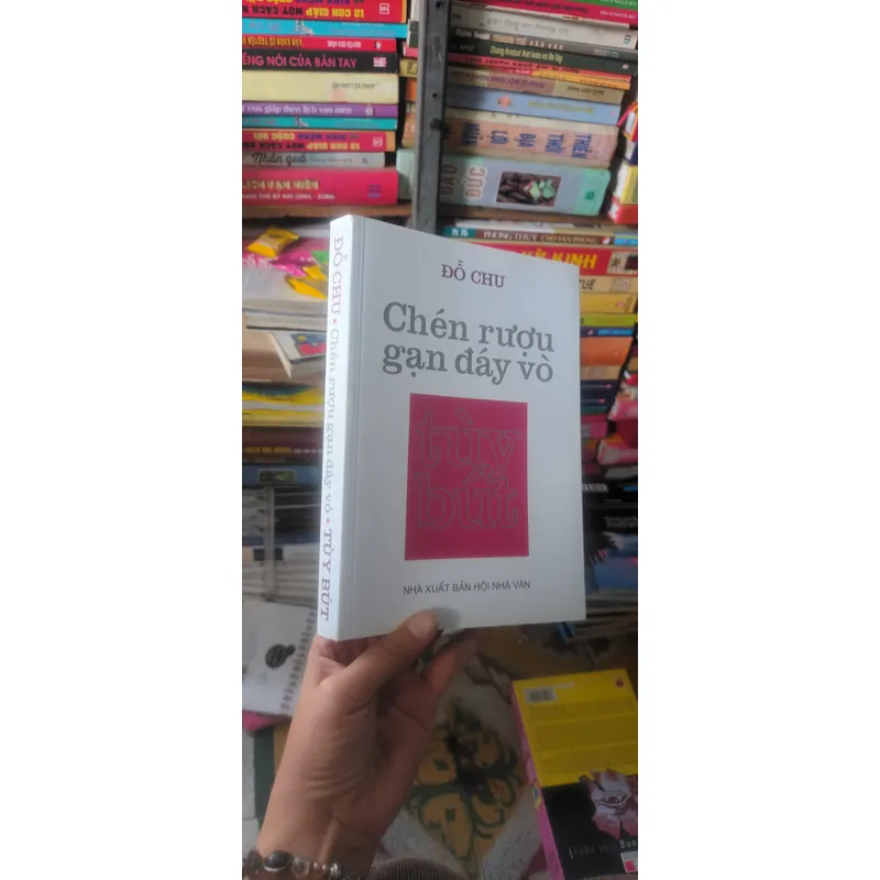 Tùy Bút Chén Rượu Gạn Đáy Vò - Đỗ Chu 602999