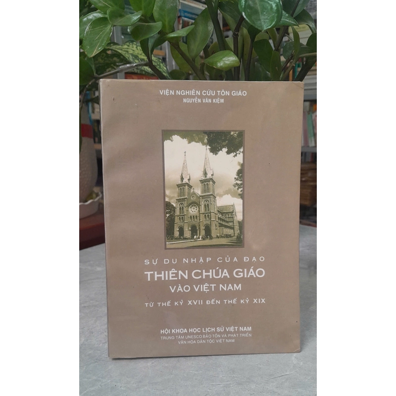 SỰ DU NHẬP CỦA ĐẠO THIÊN CHÚA GIÁO VÀO VIỆT NAM TỪ THẾ KỶ XVII ĐẾN THẾ KỶ XIX 382869