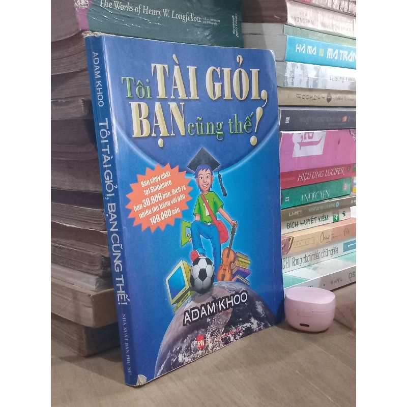 Tôi tài giỏi, bạn cũng thế! - Adam Khoo 129688