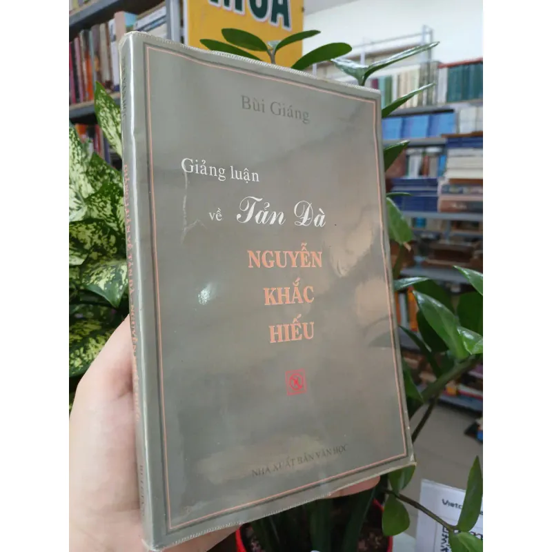 GIẢNG LUẬN VỀ TẢN ĐÀ NGUYỄN KHẮC HIẾU - BÙI GIÁNG 1005432