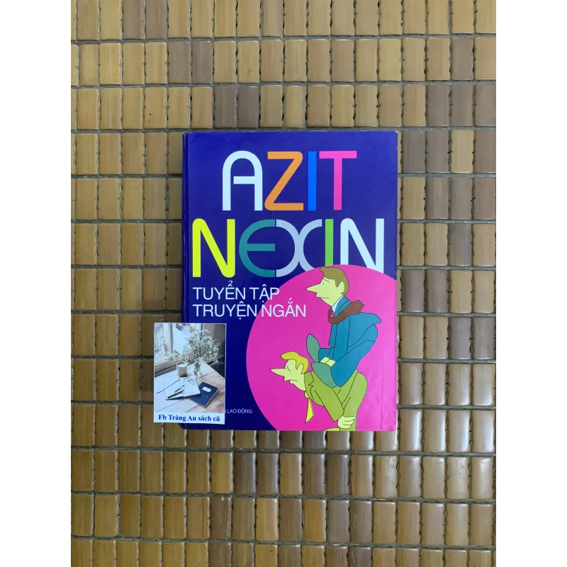Tuyển tập truyện ngắn Azit Nexin 462088