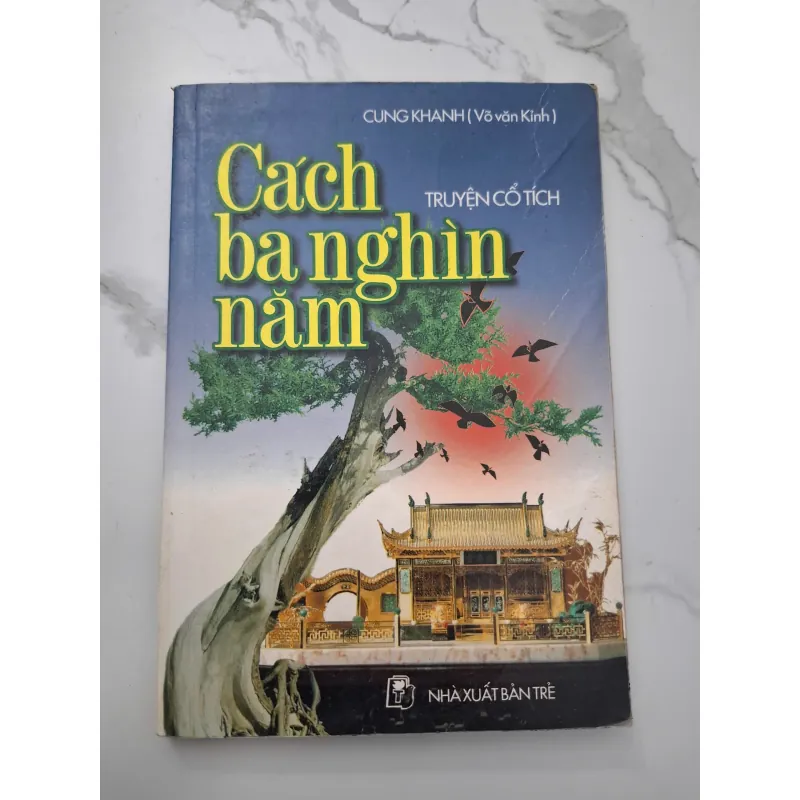 Cách Ba Nghìn Năm (Truyện cổ tích) - Cung Khanh (Võ văn Kinh) 708172