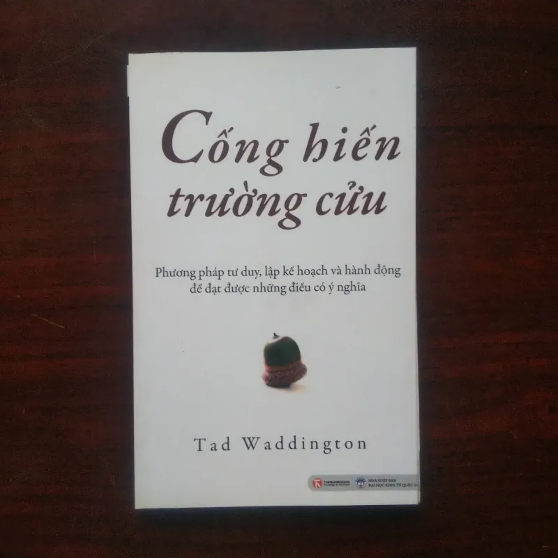 Cống Hiến Trường Cửu - Phương Pháp Tư Duy, Lập Kế Hoạch & Hành Động [Sách Quản Trị] 1000996
