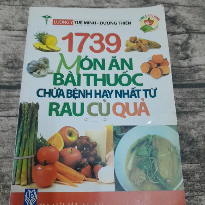 Món ăn bài thuốc- 1739 món chữa bệnh từ RAU CỦ QUẢ.TG Lương Y Tuệ Minh và Dương Thiện 747534