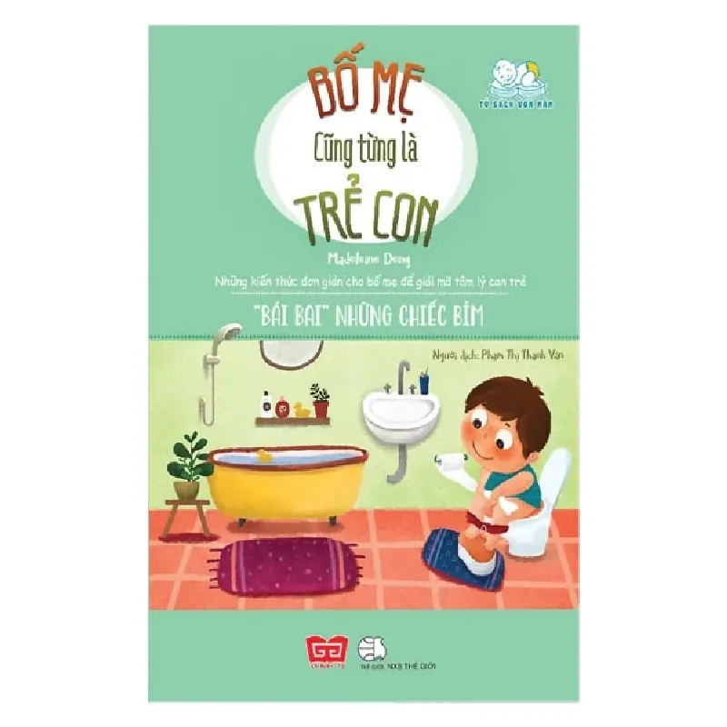 Bố Mẹ Cũng Từng Là Trẻ Con - "Bái Bai" Những Chiếc Bỉm - Madeleine Deny 403003