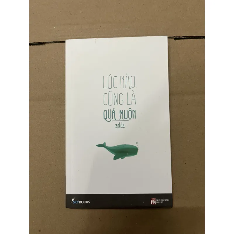 Lúc nào cũng là quá muộn 1019508