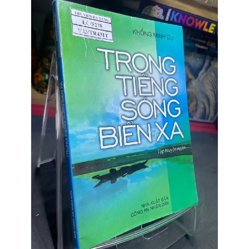 Trong tiếng sóng biển xa mới 80% ố bẩn nhẹ có dấu mộc và viết nhẹ trang đầu 2005 Khổng Minh Dự HPB0906 SÁCH VĂN HỌC Blogmeo21025 578478