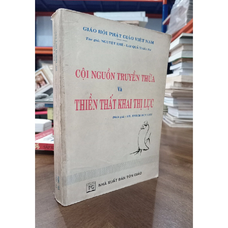 CỘI NGUỒN TRUYỀN THỪA VÀ THIỀN THẤT KHAI THỊ LỤC - NGUYỆT KHUÊ - LAI QUẢ THIỀN SƯ 172936