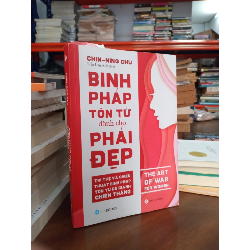Binh pháp Tôn Tử danh cho phái đẹp - Chin-ning Chu ( Trần Lan Anh dịch ) 499614