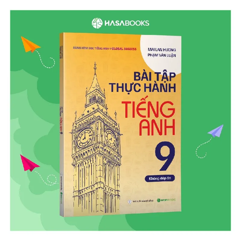 Sách - Bài Tập Thực Hành Tiếng Anh 9 Global Success (Không Đáp Án) - Mai Lan Hương - Hasabooks - NENA2509 Blogmeo21025 580889