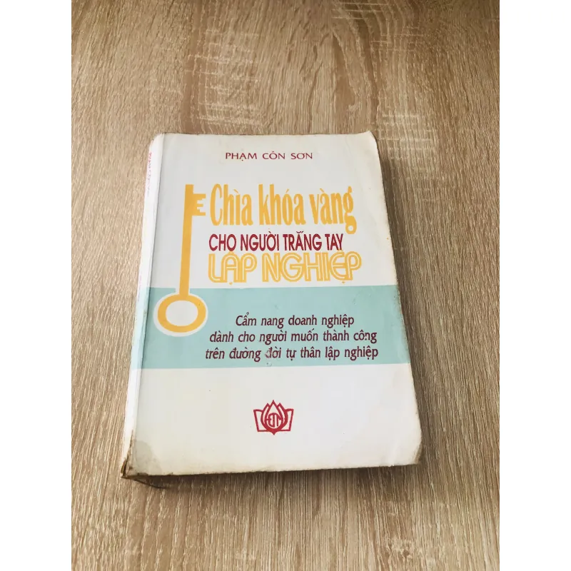 CHÌA KHOÁ VÀNG CHO NGƯỜI TRẮNG TAY LẬP NGHIỆP ( Phạm Côn Sơn) 1020448