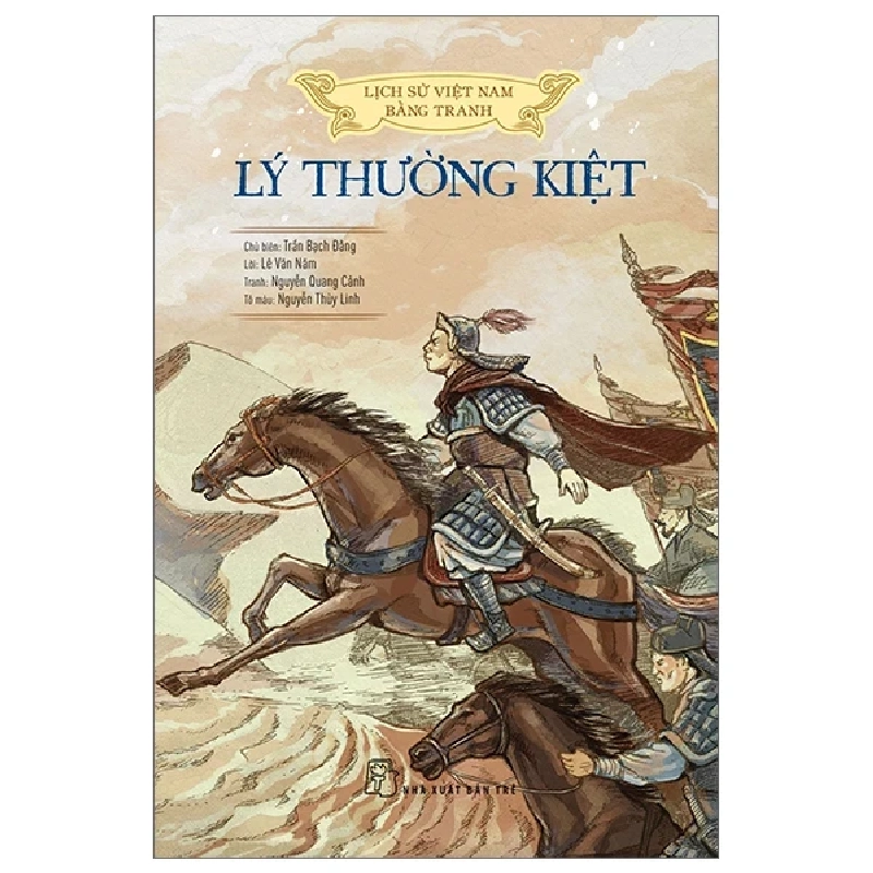 Lịch Sử Việt Nam Bằng Tranh - Lý Thường Kiệt - Trần Bạch Đằng, Lê Văn Năm, Nguyễn Huy Khôi, Nguyễn Thùy Linh (Mới 100%) Lịch sử, địa lí Việt Nam, NXB Trẻ - SÁCH ĐẠI HỌC 483683