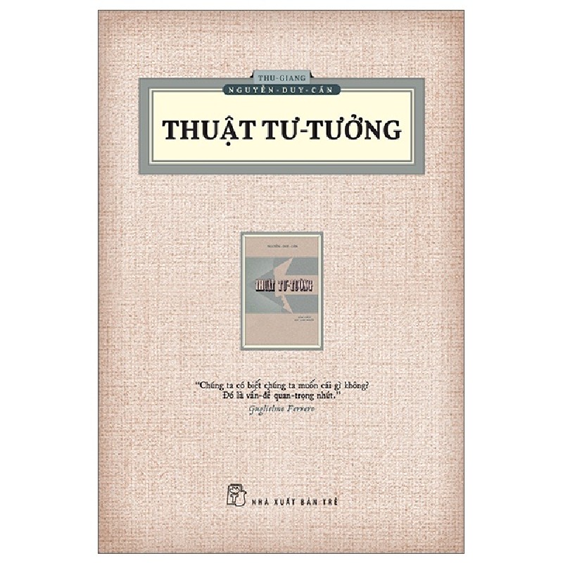 Thuật Tư Tưởng (Ấn Bản Hoài Cổ) - Thu Giang Nguyễn Duy Cần 140536