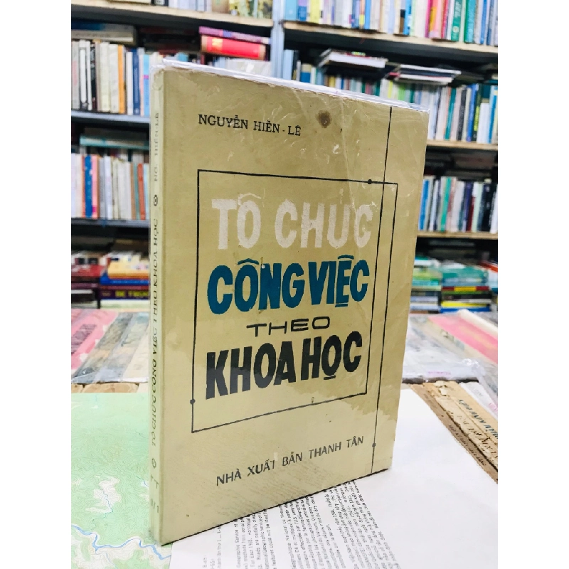 TỔ CHỨC CÔNG VIỆC THEO KHOA HỌC - NGUYỄN HIẾN LÊ 137746