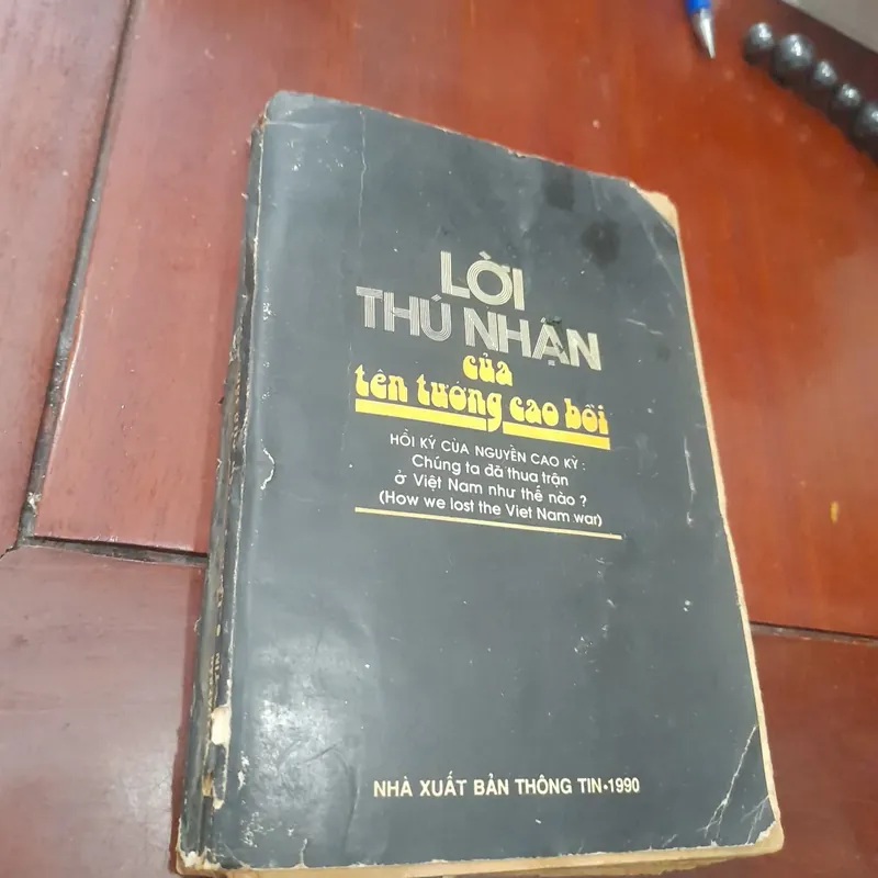 LỜI THÚ NHẬN CỦA TÊN TƯỚNG CAO BỒI (hồi ký Nguyễn Cao Kỳ) 731648