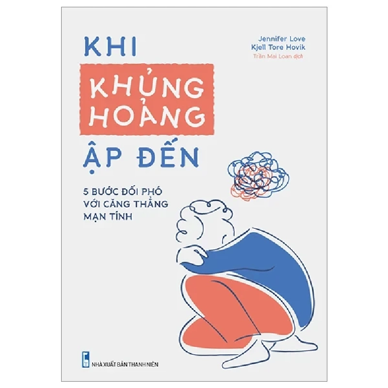 Khi Khủng Hoảng Ập Đến - 5 Bước Đối Phó Với Căng Thẳng Mạn Tính - Jennifer Love, Kjell Tore Hovik 280540