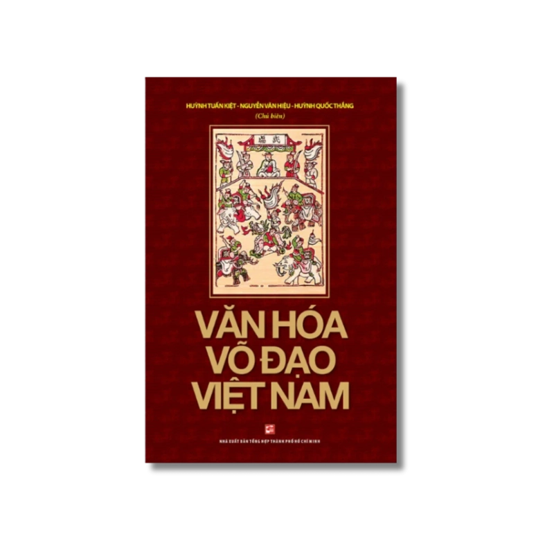 Văn hóa võ đạo Việt Nam - Huỳnh Tuấn Kiệt ; Nguyễn Văn Hiệu ; Huỳnh Quốc Thắng 730207
