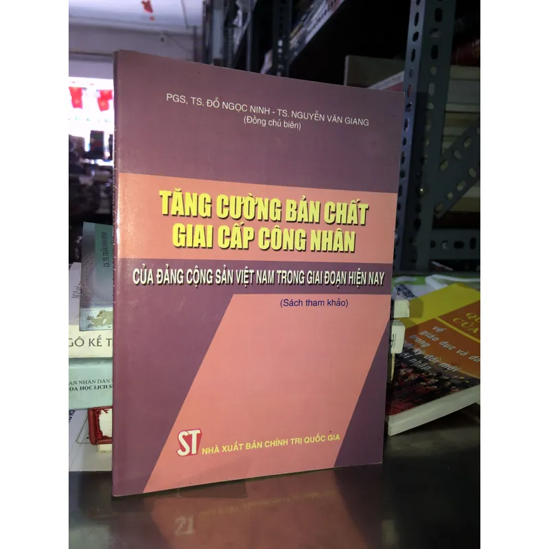 Tăng cường bản chất giai cấp công nhân của Đảng Cộng sản Việt Nam trong giai đoạn hiện nay 712027