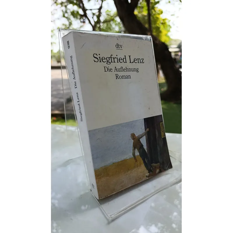 DIE AUFLEHNUNG (SỰ NỔI LOẠN) - SIEGFRIED LENZ 778830