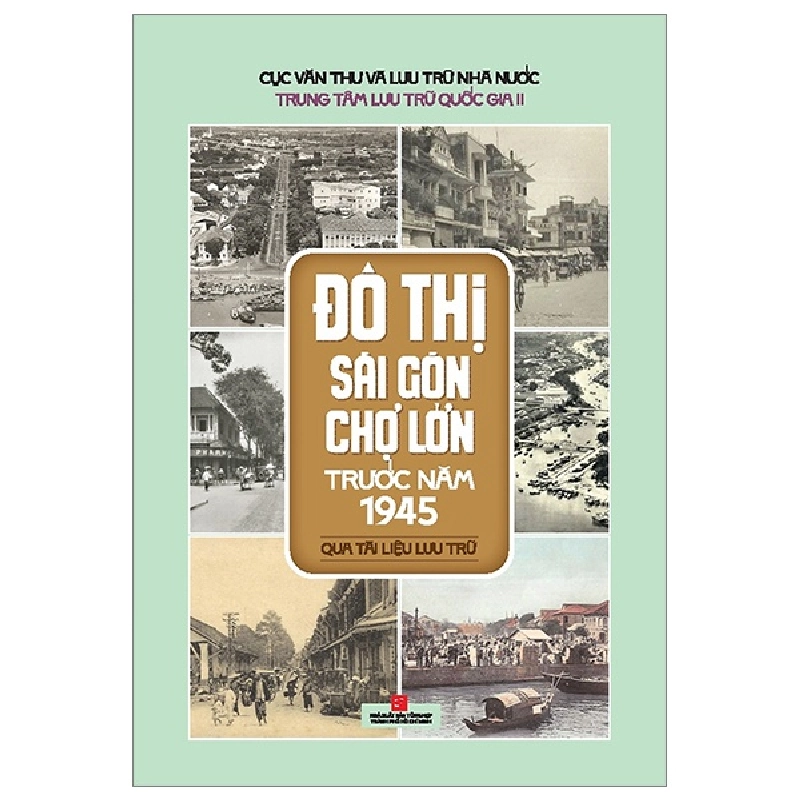 Đô Thị Sài Gòn Chợ Lớn Trước Năm 1945 Qua Tài Liệu Lưu Trữ - Nhiều Tác Giả 331940