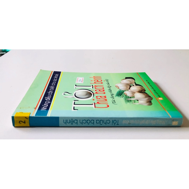 TỎI CHỮA BÁCH BỆNH ( Tác Dụng Thần kì của tỏi) - 283 trang, nxb: 2005 358915