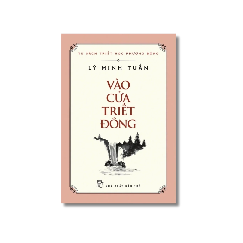 Tủ sách Triết học Phương Đông - vào cửa Triết Đông - Lý Minh Tuấn Vanvosach 724072