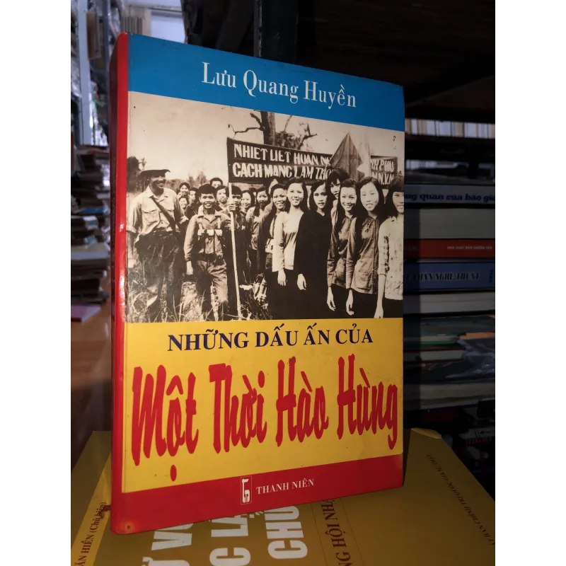 Những dấu ấn của một thời hào hùng - Lưu Quang Huyền 755945