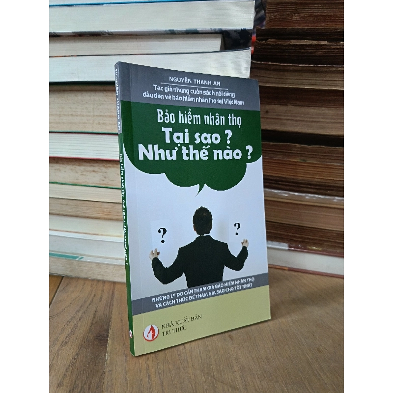 Bảo hiểm nhân thọ: Tại sao? Như thế nào? - Nguyễn Thanh An 750452