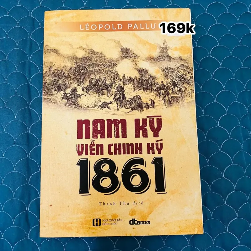Nam Kỳ viễn chinh ký 1861 - Léopold Pallu#HATRA 1017517