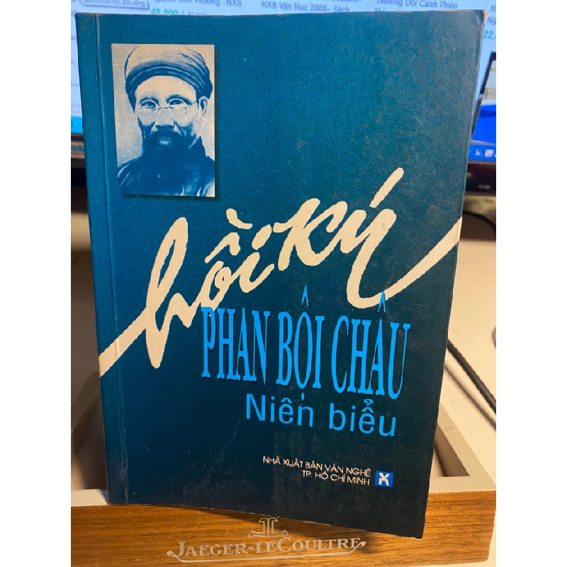 Hồi Ký Phan Bội Châu niên biểu-Phan Bội Châu- NXB Văn Nghệ Tp HCM 2001-khổ 13x19xm, 310 trang 444845