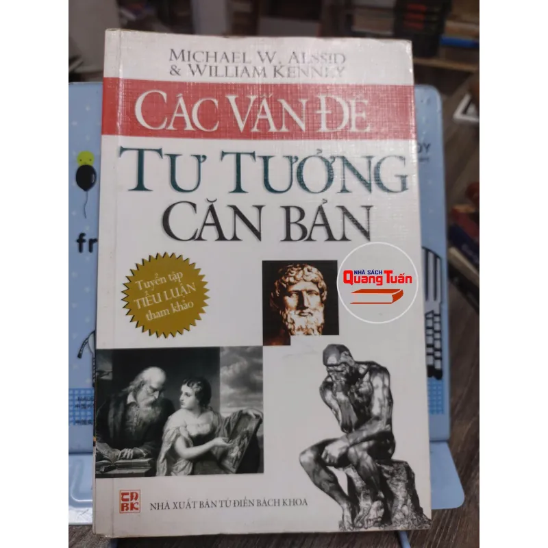 Sách: Các vấn đề tư tưởng căn bản (A1) - Tác giả: Michael W.Alssod và William Kenney 658248
