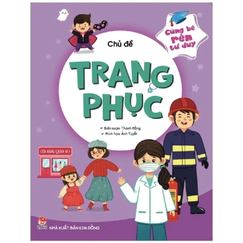 Cùng Bé Rèn Tư Duy - Chủ Đề - Trang Phục - Thanh Hằng, Ánh Tuyết 290172