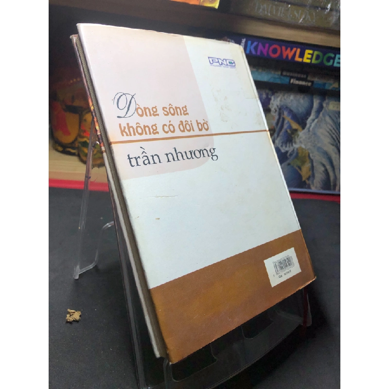 Dòng sông không có đôi bờ 2003 mới 70% ố bẩn nhẹ bìa cứng Trần Nhương HPB0906 SÁCH VĂN HỌC 160470