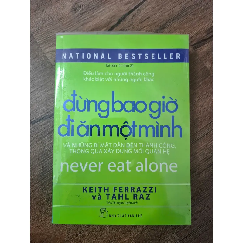 Đừng bao giờ đi ăn một mình - Keith Ferrazzi & Tahl Raz 755048