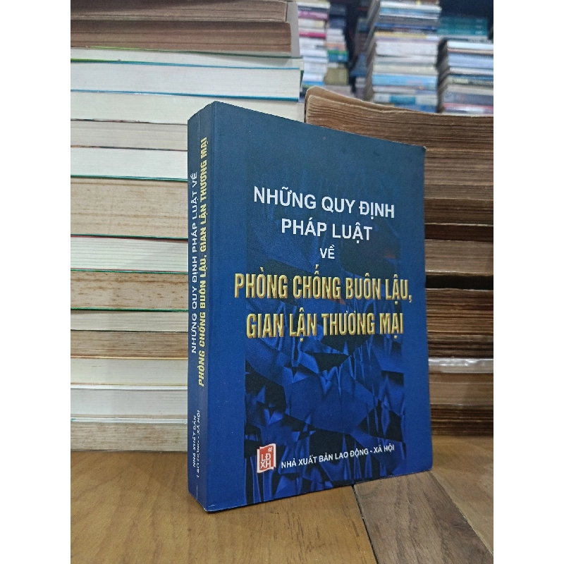 Những quy định pháp luật về phòng chống buôn lậu, gian lận thương mại 966421