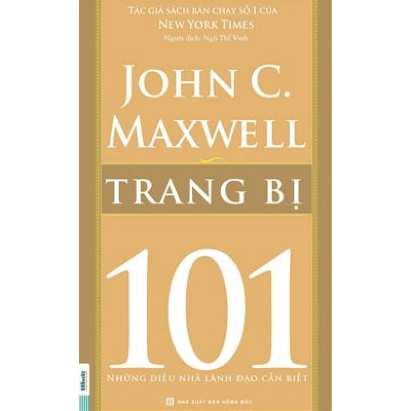 Trang Bị 101 - Những Điều Nhà Lãnh Đạo Cần Biết - John C. Maxwell 288368