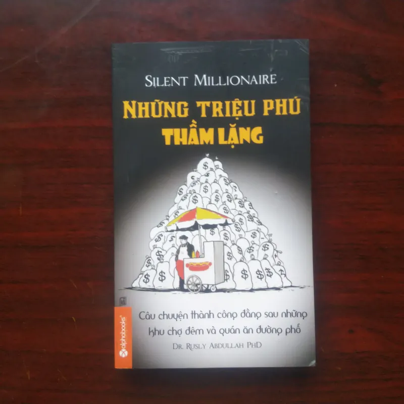 [Sách Kinh Doanh] Silent Millionaires - Những Triệu Phú Thầm Lặng (Dr. Rusly Abdullah) 992348