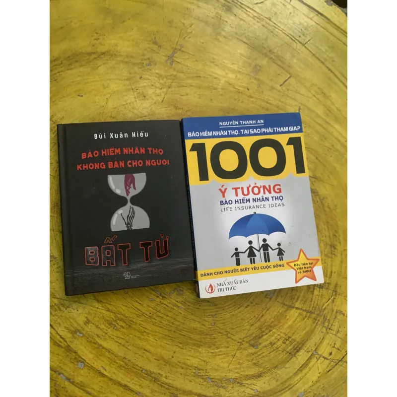 COMBO BẢO HIỂM NHÂN THỌ KHÔNG BÁN CHO NGƯỜI BẤT TỬ & 1001 Ý TƯỞNG BẢO HIỂM NHÂN THỌ 752844