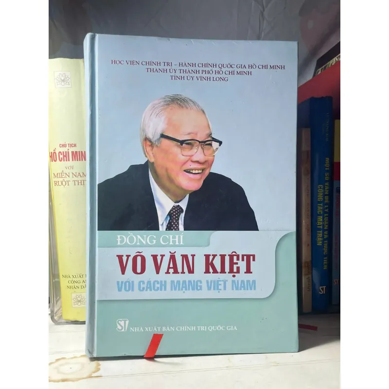 SÁCH ĐỒNG CHÍ VÕ VĂN KIỆT VỚI CÁCH MẠNG VIỆT NAM 730544