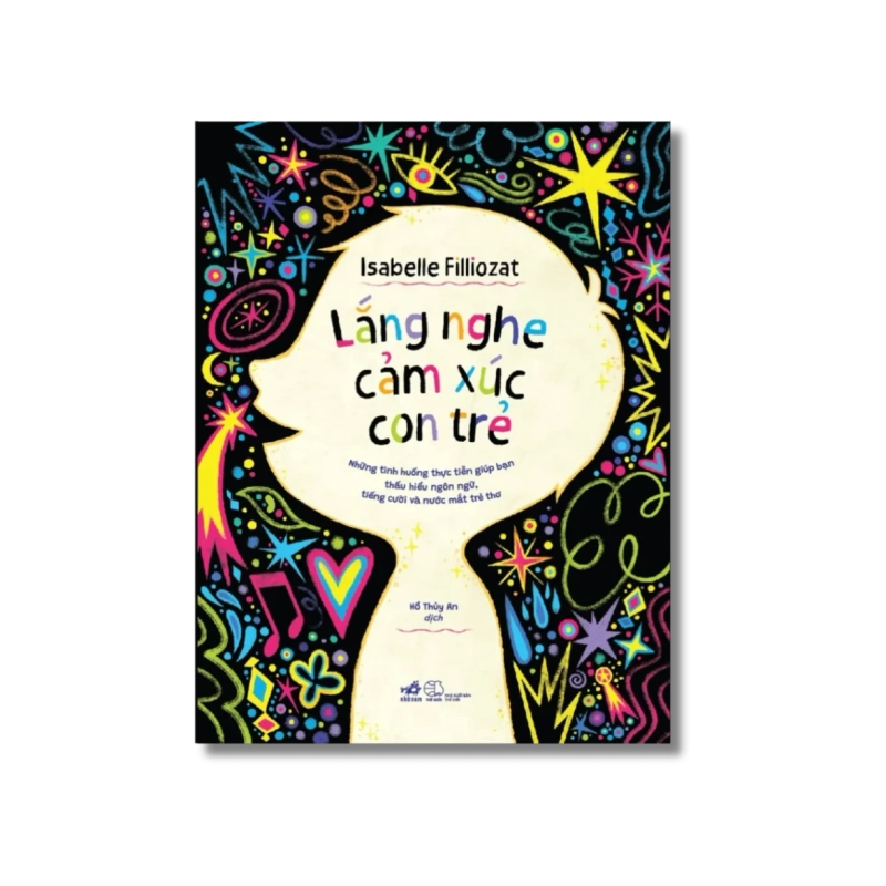 Lắng nghe cảm xúc con trẻ - Những tình huống thực tiễn giúp bạn thấu hiểu ngôn ngữ, tiếng cười và nước mắt trẻ thơ 721621
