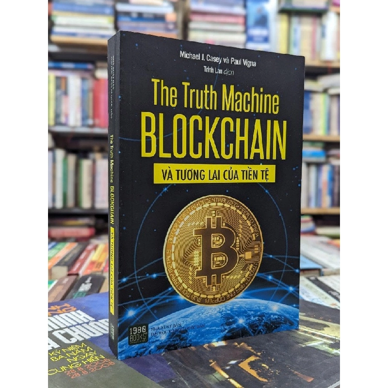 The Truth Machine Blockchain và tương lai của tiền tệ - Michael J. Casey & Paul Vigna 141287