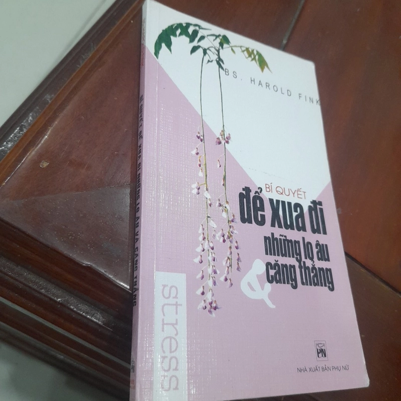 Bs. Harold Fink - BÍ QUYẾT ĐỂ XUA ĐI NHỮNG LO ÂU CĂNG THẲNG 453353
