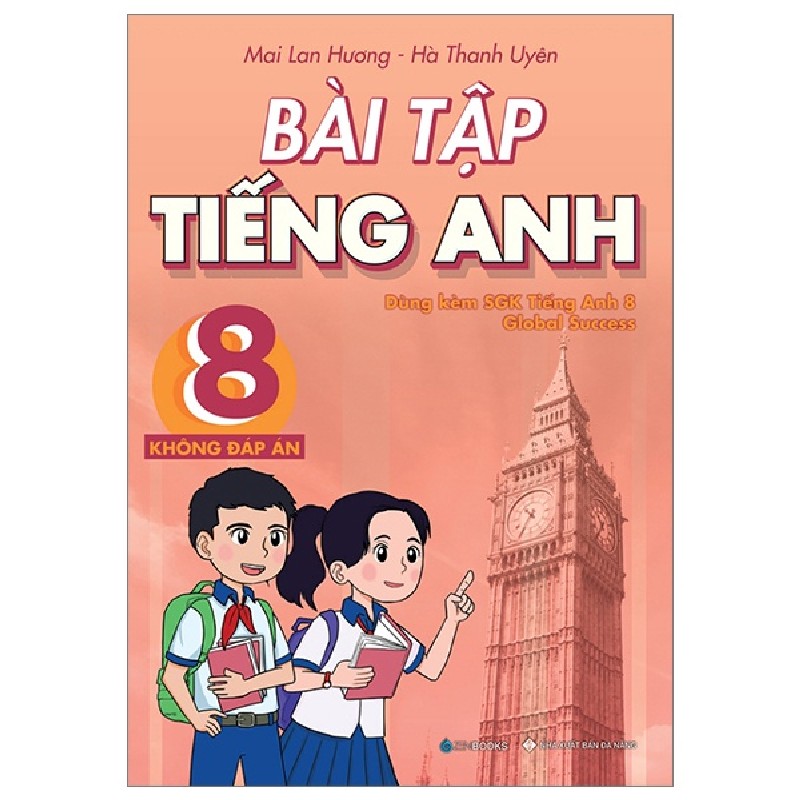 Bài Tập Tiếng Anh 8 (Không Đáp Án) - Dùng Kèm SGK Tiếng Anh 8 Global Success - Mai Lan Hương, Hà Thanh Uyên 147535