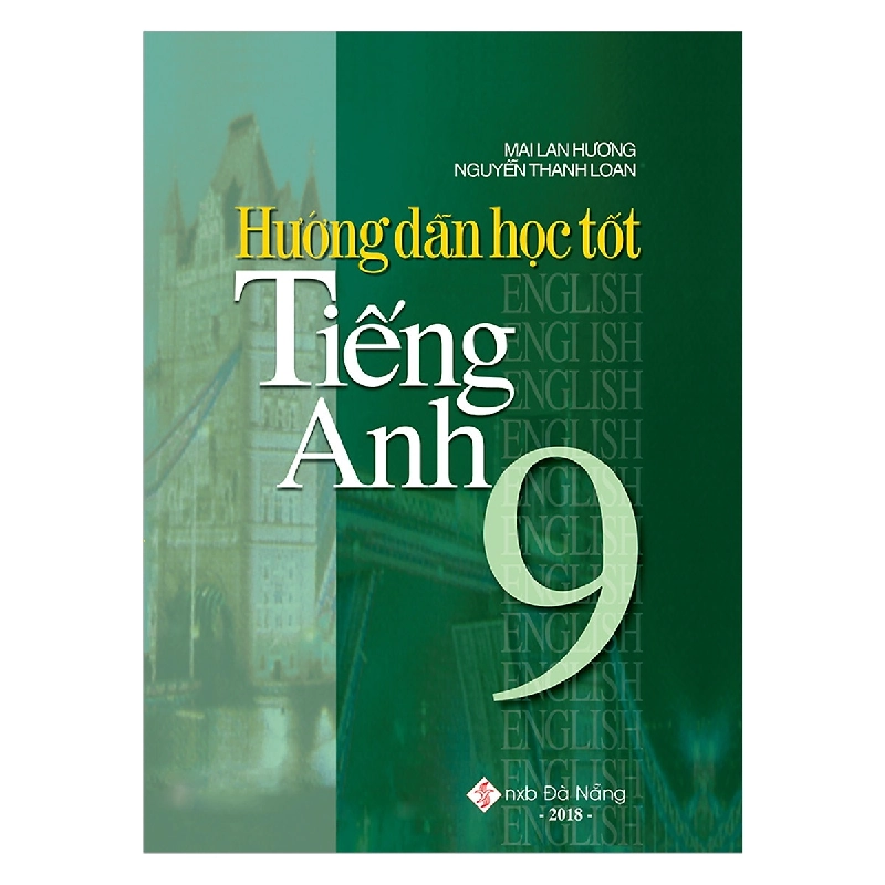 Hướng dẫn học tốt TA 9 - Mai Lan Hương - Nguyễn Thanh Loan (2021) New 100% HCM.PO 31107