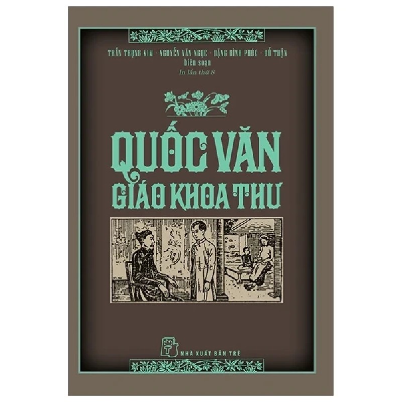 Quốc Văn Giáo Khoa Thư - Trần Trọng Kim, Nguyễn Văn Ngọc, Đặng Đình Phúc, Đỗ Thận 186367