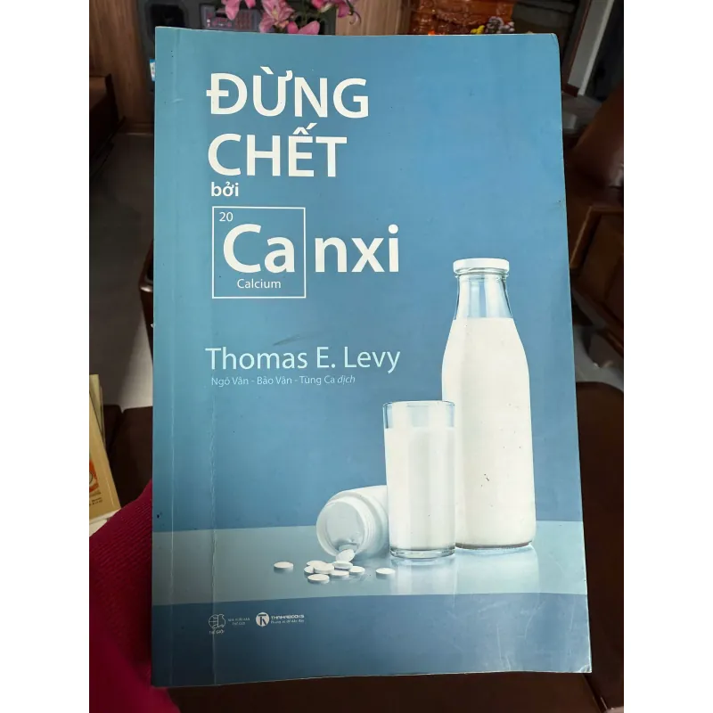 Đừng Chết Bởi Canxi – Thomas E. Levy | Sách Sức Khỏe Dinh Dưỡng Đáng Đọc 973961
